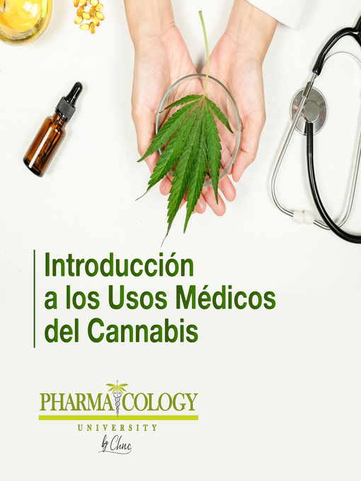 Title details for Introducción a los usos médicos del Cannabis by Pharmacology University - Available